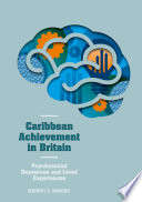Caribbean achievement in Britain : psychosocial resources and lived experiences /