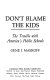 Don't blame the kids : the trouble with America's public schools /