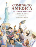 Coming to America : the story of immigration /