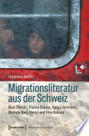 Migrationsliteratur aus der Schweiz : Beat Sterchi, Franco Supino, Aglaja Veteranyi, Melinda Nadj Abonji und Ilma Rakusa /