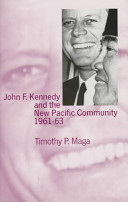 John F. Kennedy and the new Pacific community, 1961-63 /