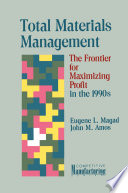 Total Materials Management : The Frontier for Maximizing Profit in the 1990s /