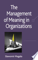 The Management of Meaning in Organizations /