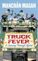 Truck fever : a journey through Africa /