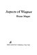 Aspects of Wagner.