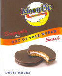 MoonPie : biography of an out-of-this-world snack /