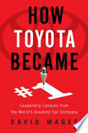 How Toyota became #1 : leadership lessons from the world's greatest car company /