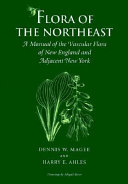 Flora of the Northeast : a manual of the vascular flora of New England and adjacent New York /