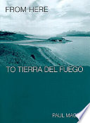 From here to Tierra del Fuego /