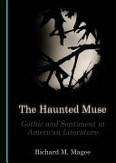 The haunted muse : gothic and sentiment in American literature /