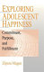 Exploring adolescent happiness : commitment, purpose, and fulfillment /