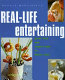 Real-life entertaining : great food and simple style for hectic lives /