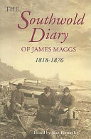 The Southwold diary of James Maggs, 1818-1876 /