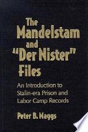 The Mandelstam and "Der Nister" files : an introduction to Stalin-era prison and labor camp records /