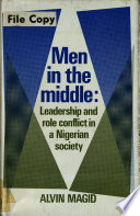 Men in the middle : leadership and role conflict in a Nigerian society /