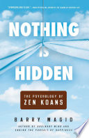 Nothing is hidden : the psychology of Zen koans /
