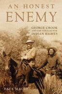 An honest enemy : George Crook and the struggle for Indian rights /