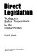 Direct legislation : voting on ballot propositions in the United States /