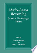 Model-Based Reasoning : Science, Technology, Values /