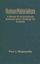 Human materialism : a model of sociocultural systems and a strategy for analysis /