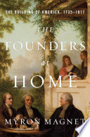 The founders at home : the building of America, 1735-1817 /