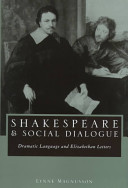Shakespeare and social dialogue : dramatic language and Elizabethan letters /