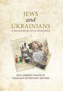 Jews and Ukrainians : a millennium of co-existence /