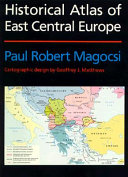 Historical atlas of East Central Europe /