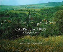 Carpathian Rus' : a historical atlas /