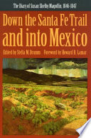 Down the Santa Fe Trail and into Mexico : the diary of Susan Shelby Magoffin, 1846-1847 /