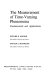 The measurement of time-varying phenomena : fundamentals and applications /