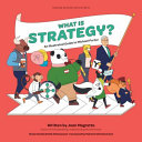 What is strategy? : an illustrated guide to Michael Porter /