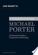 Understanding Michael Porter : the essential guide to competition and strategy /