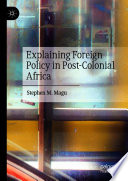 Explaining Foreign Policy in Post-Colonial Africa  /