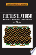 The ties that bind : African-American consciousness of Africa /