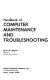 Handbook of computer maintenance and troubleshooting /