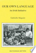 Our own language : an Irish initiative /