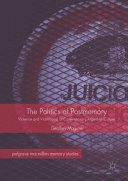 The politics of postmemory : violence and victimhood in contemporary Argentine culture /