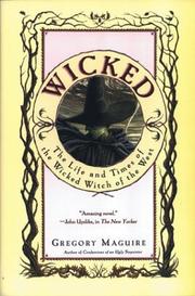 Wicked : the life and times of the wicked witch of the West : a novel /