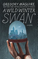 A wild winter swan : a novel /