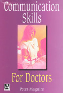 Communication skills for doctors : a guide to effective communication with patients and families /