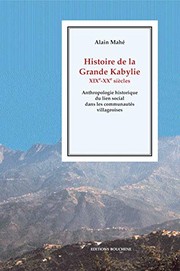 Histoire de la Grande Kabylie : XIXe-XXe siècles : anthropologie historique du lien social dans les communautés villageoises /