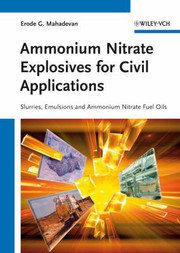 Ammonium nitrate explosives for civil applications : slurries, emulsions and ammonium nitrate fuel oils /