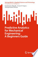 Predictive Analytics for Mechanical Engineering: A Beginners Guide /