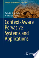 Context-Aware Pervasive Systems and Applications /