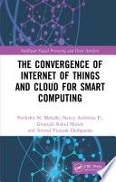 The Convergence of Internet of Things and Cloud for Smart Computing /