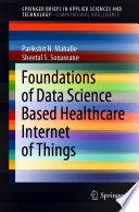 Foundations of Data Science Based Healthcare Internet of Things /
