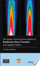The Monte Carlo ray-trace method in radiation heat transfer and applied optics /
