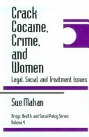 Crack cocaine, crime, and women : legal, social, and treatment issues /
