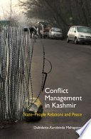 Conflict management in Kashmir : state-people relations and peace /
